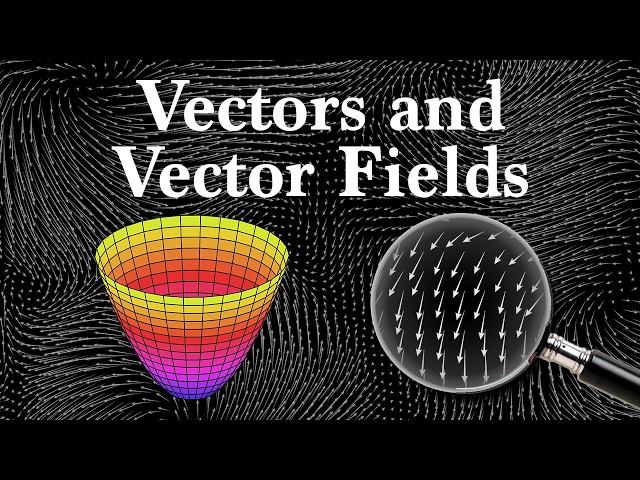 Vectors, Vector Fields, and Gradients | Multivariable Calculus