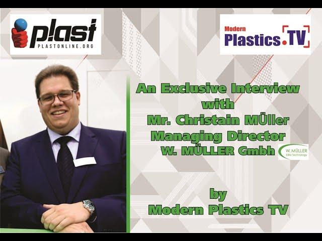 Exclusive Interview with Mr. Christain Müller, MD - W. MÜLLER Gmbh by Modern Plastics TV