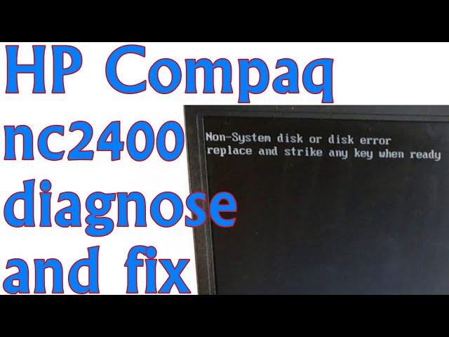 How to fix Non-System disk or disk error for HP Compaq nc2400 Ep.339