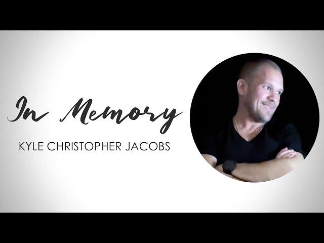 Celebration of Life Service for Kyle Christopher Jacobs