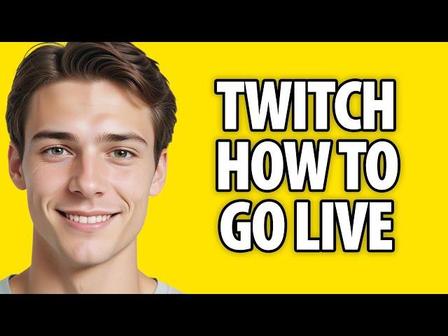 How To Go Live On Twitch (2023)