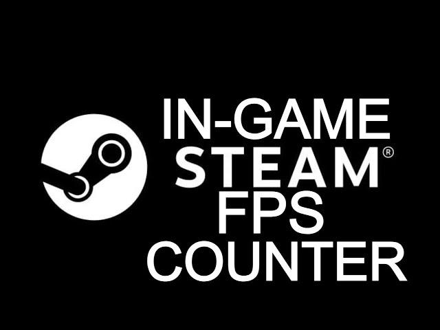 FPS COUNTER | How to quickly set this up for yourself | Steam | TUTORIAL