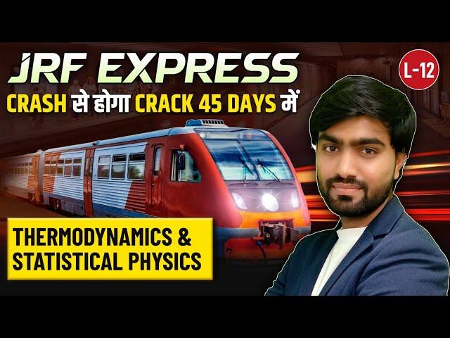 Thermodynamics & Statistical Physics | JRF Express | Crack From Crash Within 45 Days | CSIR NET |L12