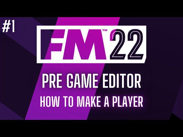 Football Manager Editor Tutorial | The Basics Of Player Creation