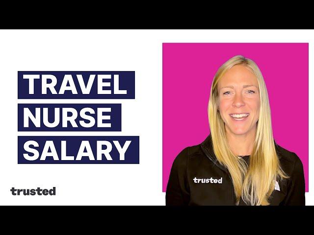 Travel Nurse Salary Explained