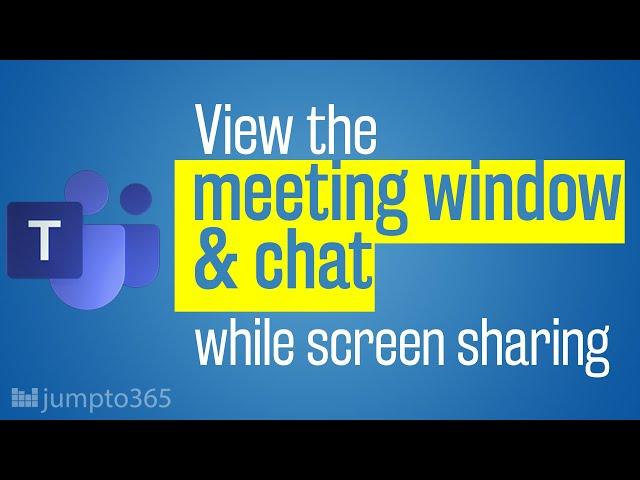 How to view a Teams meeting window while you're screen sharing