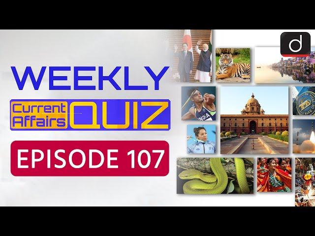 Weekly Current Affairs Quiz Episode 107 | UPSC Prelims 2025 Quiz | Drishti IAS English