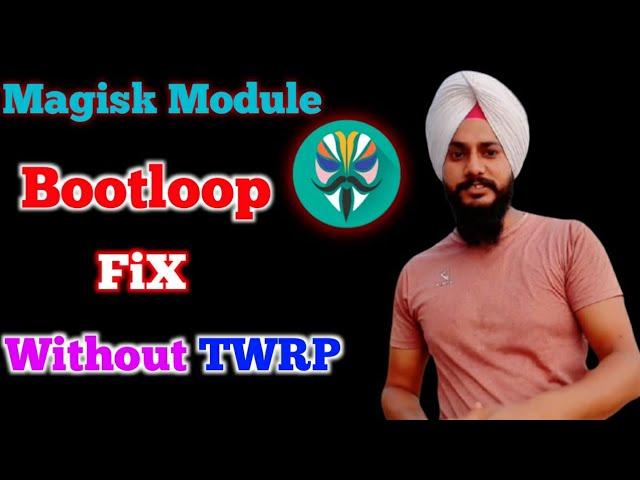 Bootloop fix without twrp after flash Magisk Module  How to fix Bootloop Without TWRP recovery