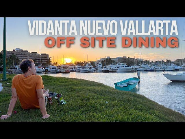 Vidanta Tip! Go Off-Site for DIning at Nuevo Vallarta