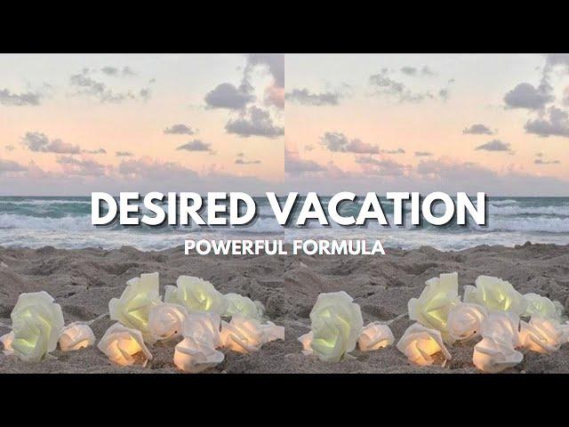 "𝐃𝐑𝐄𝐀𝐌 𝐕𝐀𝐂𝐀𝐓𝐈𝐎𝐍" ;; manifest your desired vacation || subliminal