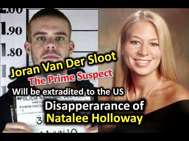 The prime suspect in the disappearance of Natalee Ann Holloway in Aruba will be extradited to the US