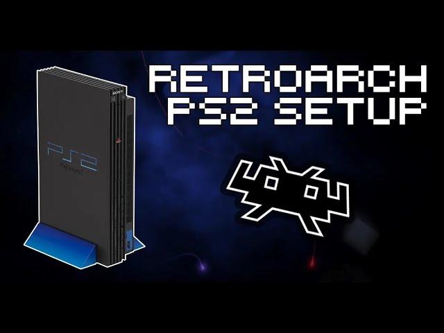 RetroArch PS2 Setup Guide - How To Play PS2 Games With RetroArch