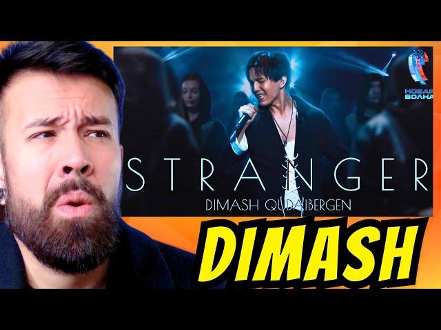 DIMASH is the BEST Singer - STRANGER - REACTION