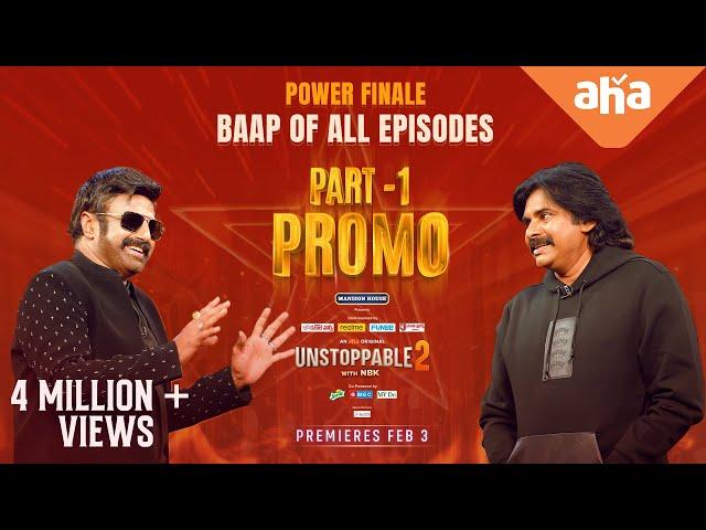 Unstoppable With NBK S2 Power Finale part 1 promo | Pawan Kalyan, Nandamuri Balakrishna | ahaVideoIN