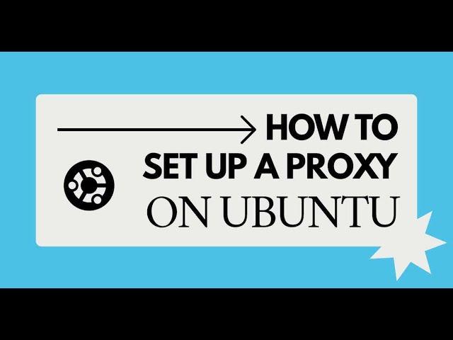 Set Up a Proxy on Ubuntu