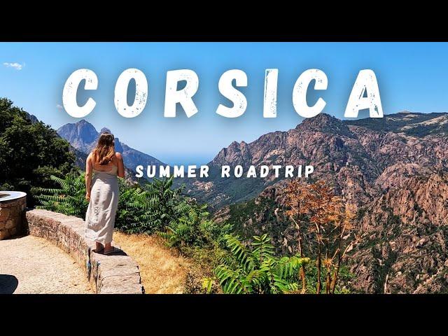 Corsica Summer Roadtrip | Bonafacio, Ajeccio, Corte, Porto, Calvi and L'ile Rousse