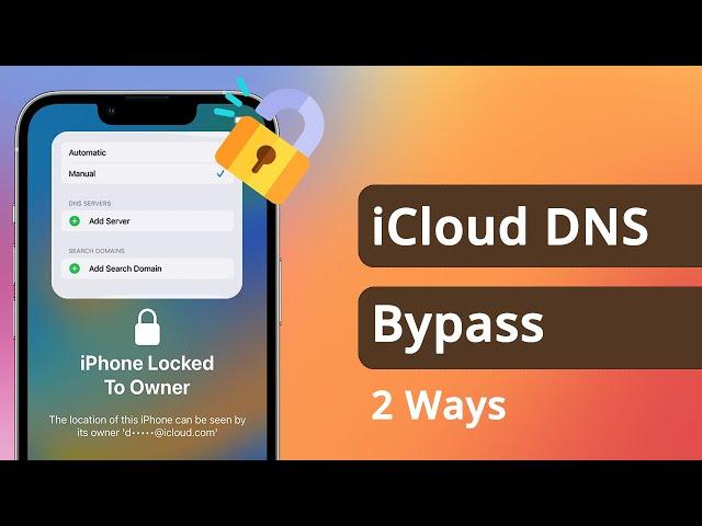 iCloud DNS Bypass 2023 | 2 Easiest Ways to Bypass Activation Lock without Apple ID