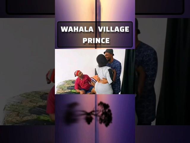 Wahala Village Prince