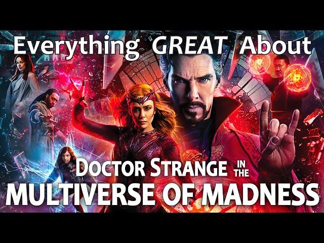 Everything GREAT About Doctor Strange in the Multiverse of Madness!