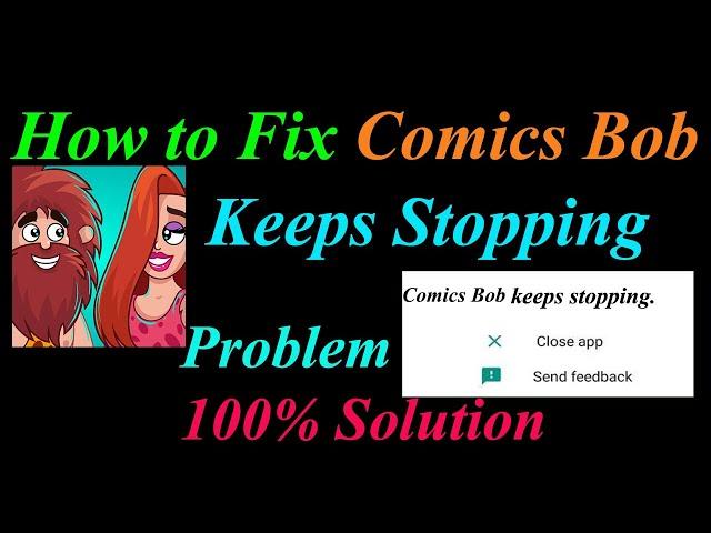 How to Fix Comics Bob App Keeps Stopping Error Android & Ios | Apps Keeps Stopping Problem