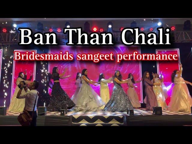 BAN THAN CHALI - Bride Cousins || Sangeet Choreography by Uddhav Patil