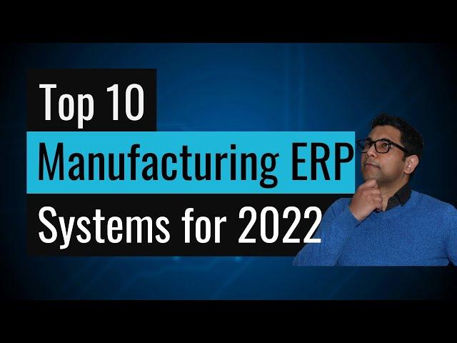 Top 10 Manufacturing ERP Systems for 2022