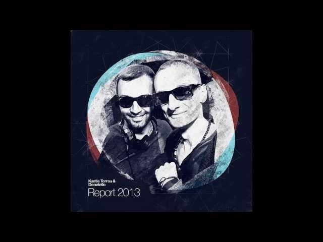 Kastis Torrau & Donatello - REPORT 2013