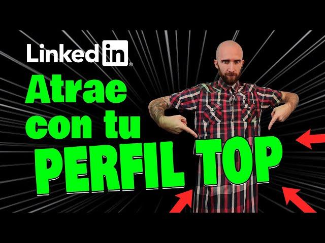 ⭐Cómo OPTIMIZAR tu perfil en LinkedIn  (y atraer Recruiters )