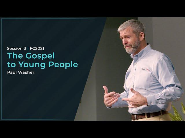 The Gospel to Young People - Paul Washer