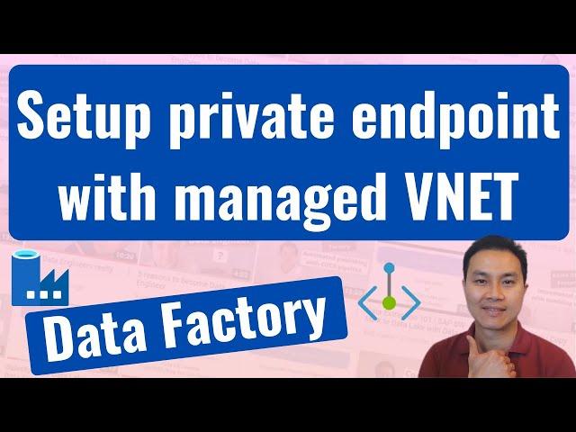 How to setup private endpoint with Azure Data Factory virtual network