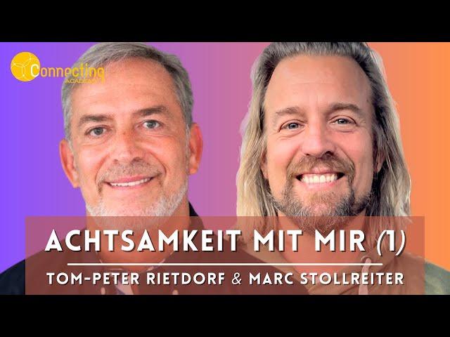 Der Schlüssel zum erfüllten Leben - Achtsamkeit mit mir (1) - Experten Talk mit Tom Peter Rietdorf