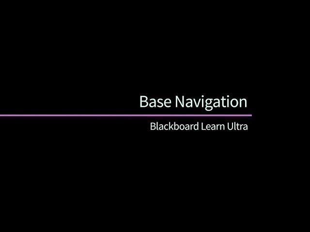 Blackboard Learn Ultra - Base Navigation