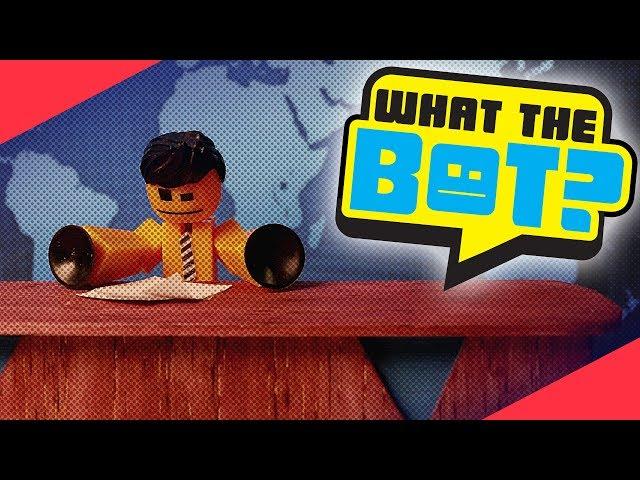 What the Bot? | BREAKING NEWS!