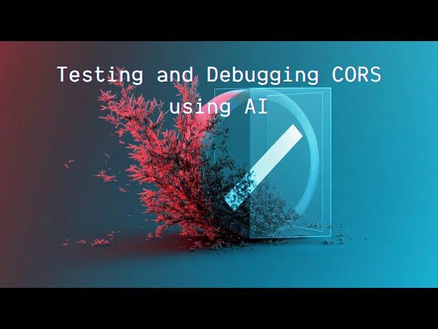 Testing and Debugging CORS using AI