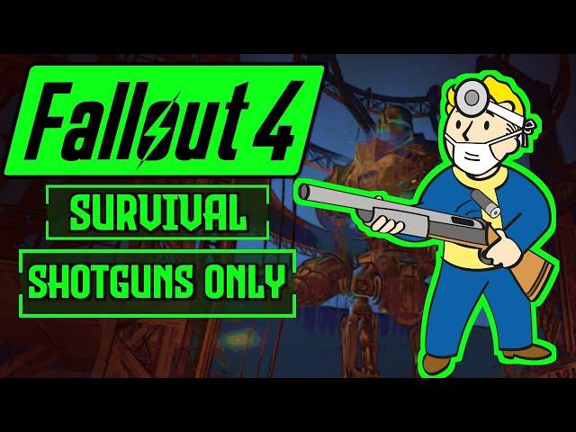 Can I Beat Fallout 4 Survival Difficulty With Only Shotguns?! | Fallout 4 Survival Challenge!