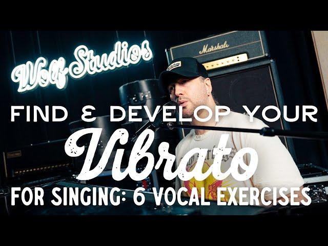 Find and Develop Your VIBRATO for Singing: 6 Vocal Exercises