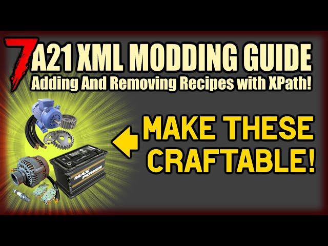 Add and Remove Recipes with XPath - 7 Days to Die A21 XML Modding Tutorial for Beginners [2]