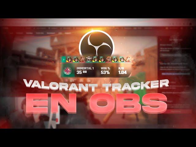 CÓMO COLOCAR OVERLAY VALORANT TRACKER EN OBS | Tutorial rapido