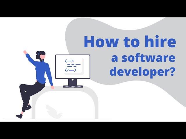 How to hire a software developer to build a custom solution?