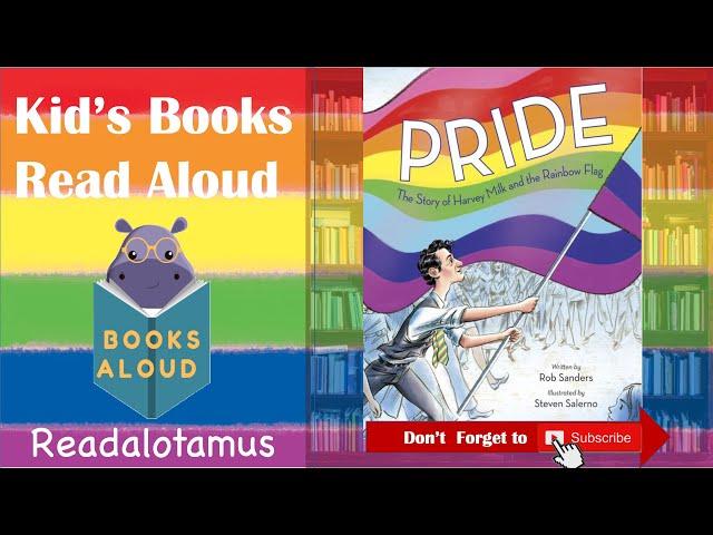 PRIDE The Story of Harvey Milk and the Rainbow Flag ||  Read Aloud || by Rob Sanders Steven Salerno