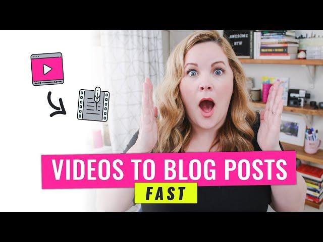 Turn YouTube Videos into Blog Posts Fast