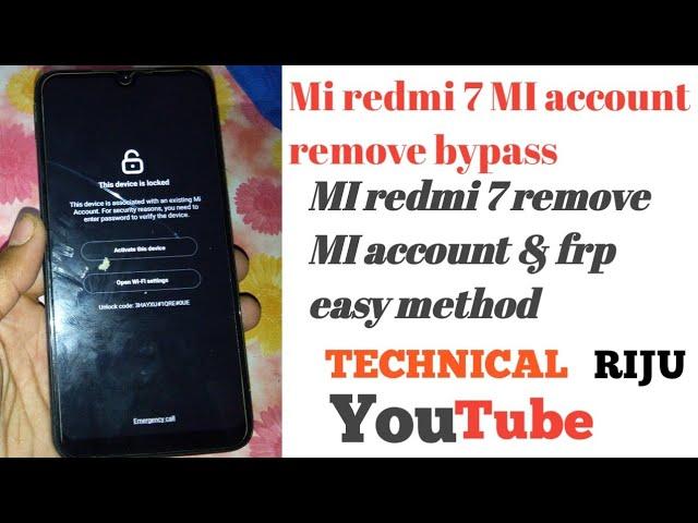 Mi redmi 7 Mi account remove MI account unlock technical Riju on YouTube