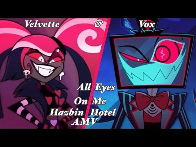 All Eyes On Me - Velvette + Vox - Hazbin Hotel AMV