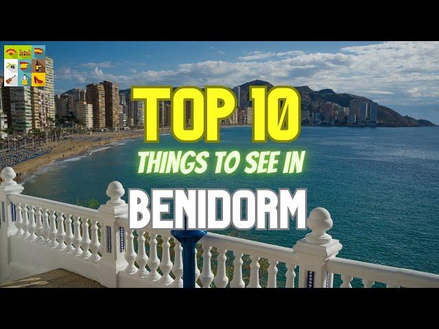 Top 10 Things to see in BENIDORM Spain