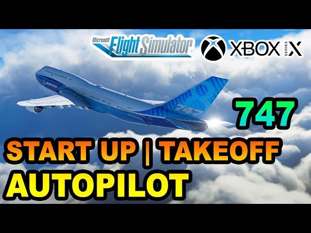 MSFS | Boeing 747-8 Startup, Takeoff & Autopilot Tutorial ON XBOX | BEGINNERS GUIDE