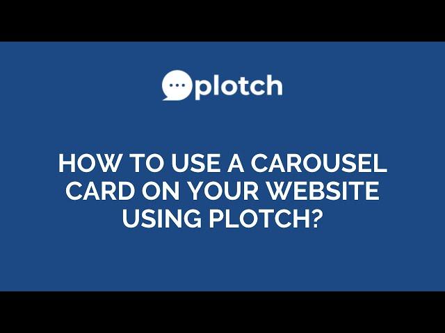 How to use a carousel card on your website using plotch?