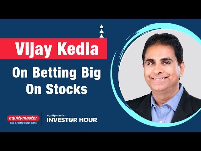 Vijay Kedia on Betting Big on Stocks | Investor Hour