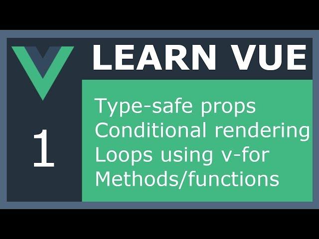 Vue Basics: 1 - Loops, Conditional Rendering and Functions