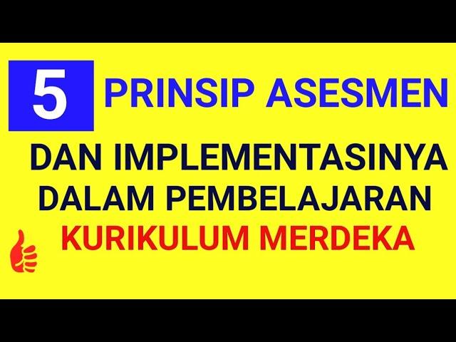 5 Prinsip Asesmen Dan Implementasinya Dalam Pembelajaran Kurikulum Merdeka