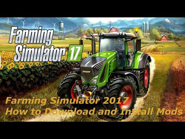 Farming Simulator 2017 How to Download and Install Mods